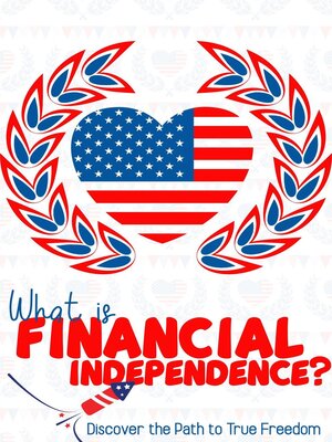 cover image of What is Financial Independence? Discover the Path to True Freedom